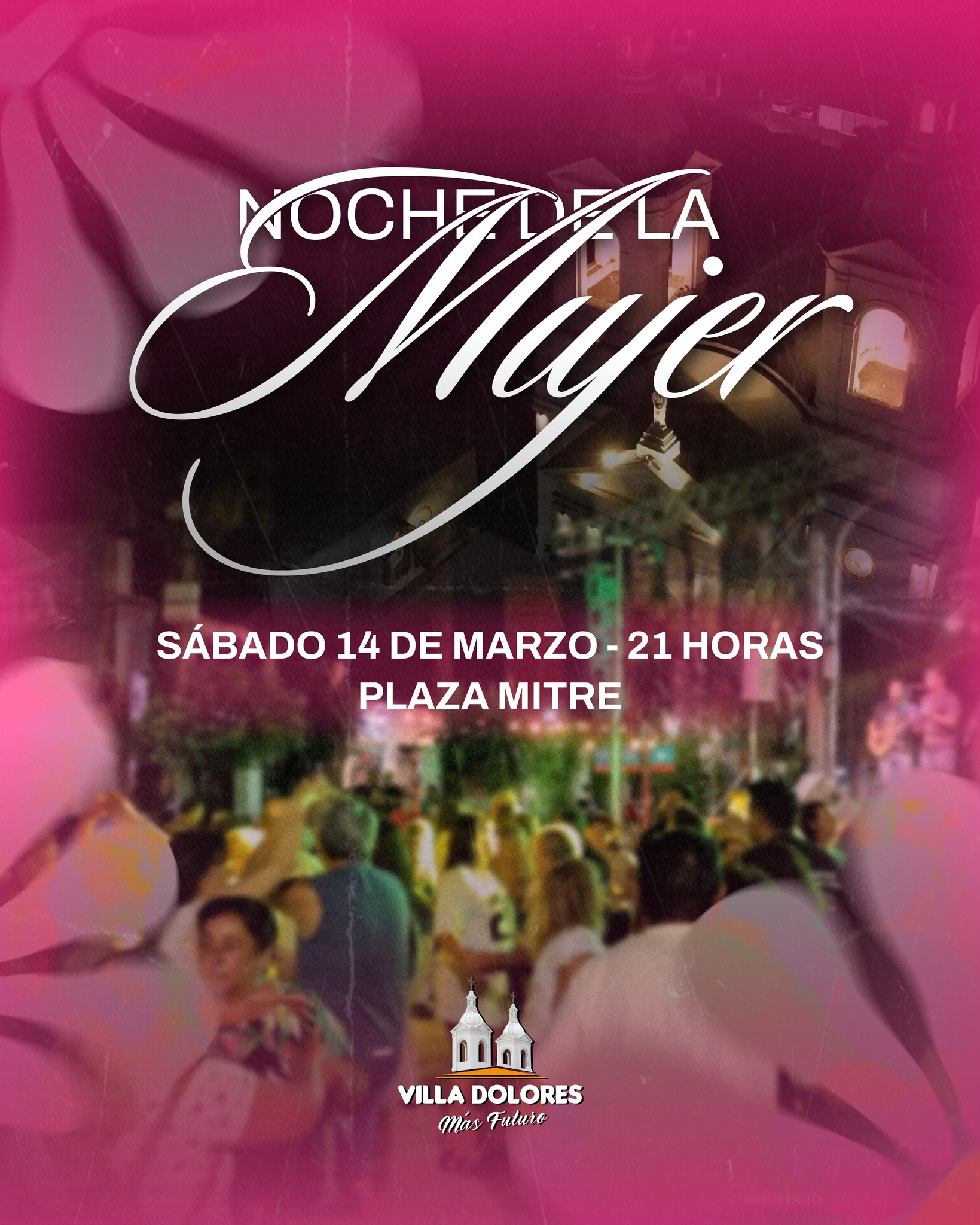 VILLA DOLORES: NOCHE DE LA MUJER EN PLAZA MITRE